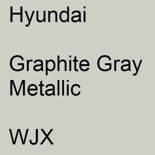 Hyundai, Graphite Gray Metallic, WJX.